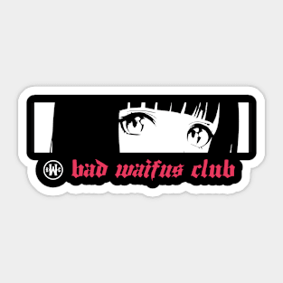 Bad Waifus Club Anime Girl Kawaii Aesthetic Japanese Manga Sticker